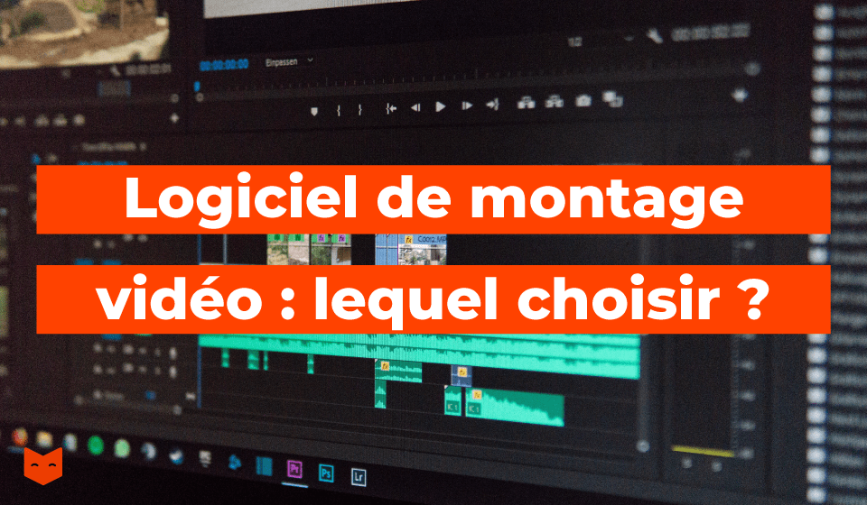 Logiciel de montage vidéo : lequel choisir ?