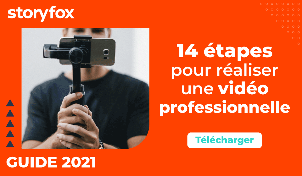 Guide : 14 étapes pour réaliser une vidéo professionnelle