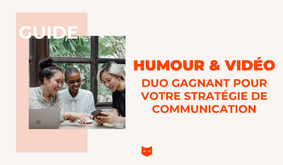 Humour et Vidéo : duo gagnant pour votre stratégie de communication