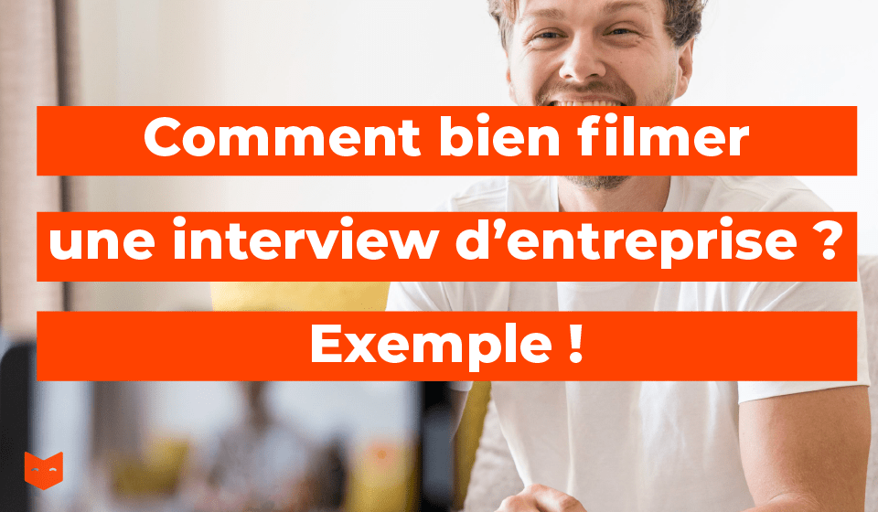 Comment bien filmer une interview d'entreprise ? Exemple !